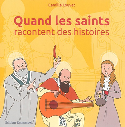 QUAND LES SAINTS RACONTENT DES HISTOIRES