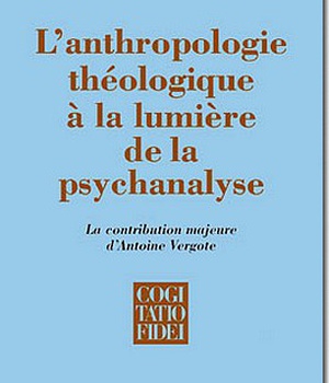 L'ANTHROPOLOGIE THEOLOGIQUE A LA LUMIERE DE LA PSYCHANALYSE