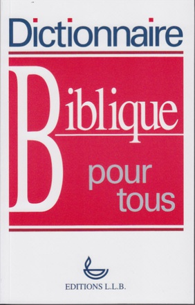 DICTIONNAIRE BIBLIQUE POUR TOUS (BROCHE)
