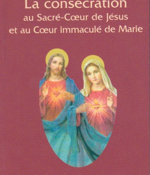 CONSECRATION AUX SACRES COEURS DE JESUS ET DE MARIE