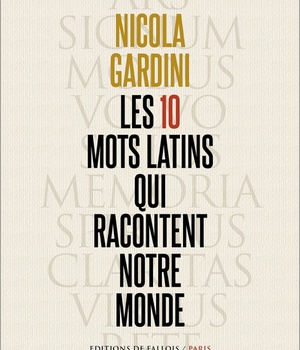 LES 10 MOTS LATINS QUI RACONTENT NOTRE MONDE