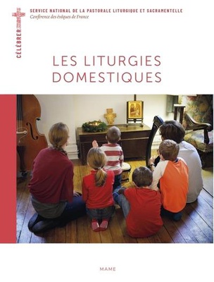 LES LITURGIES DOMESTIQUES