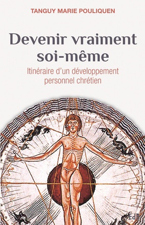 DEVENIR VRAIMENT SOI-MEME - ITINERAIRE DUN DEVELOPPEMENT PERSONNEL CHRETIEN