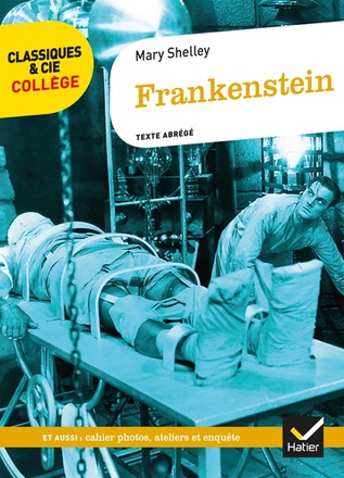 FRANKENSTEIN - AVEC UN GROUPEMENT THEMATIQUE SUR LA FIGURE DU SAVANT