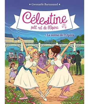 CELESTINE, PETIT RAT DE L'OPERA - CELESTINE T 7- LA SIRENE DE L'OPERA