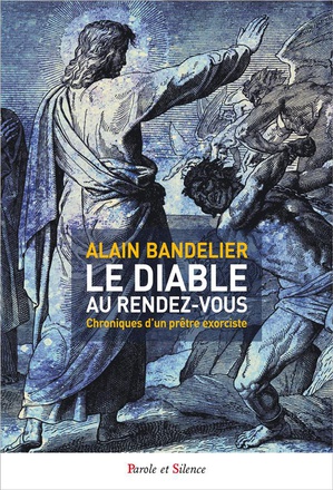 LE DIABLE AU RENDEZ-VOUS - CHRONIQUES D'UN PRETRE EXORCISTE