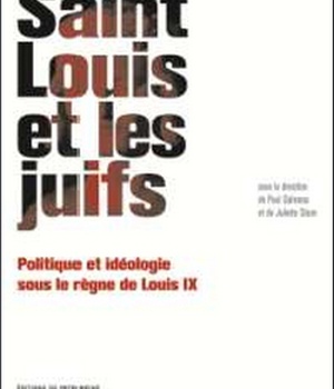 SAINT LOUIS ET LES JUIFS. POLITIQUE ET IDEOLOGIE S