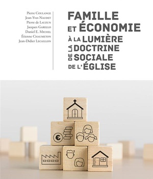 FAMILLE ET ECONOMIE A LA LUMIERE DE LA DOCTRINE SOCIALE DE L'EGLISE
