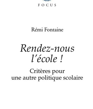 RENDEZ-NOUS L'ECOLE ! - CRITERES POUR UNE AUTRE POLITIQUE SCOLAIRE