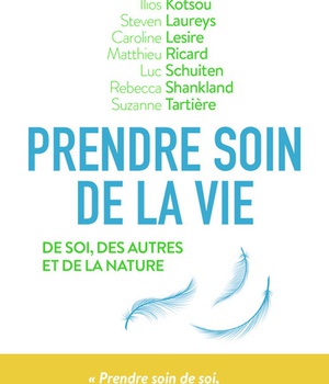PRENDRE SOIN DE LA VIE - DE SOI, DES AUTRES ET DE LA NATURE