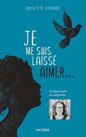 JE ME SUIS LAISSE AIMER - ET L'ESPRIT SAINT M'A EMPORTEE