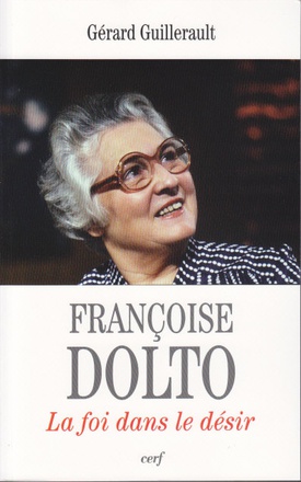 FRANCOISE DOLTO - LA FOI DANS LE DESIR