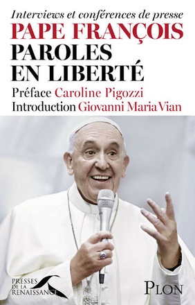PAPE FRANCOIS, PAROLES EN LIBERTE