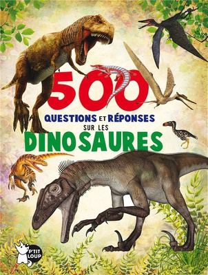 500 QUESTIONS ET REPONSES SUR LES DINAUSORES