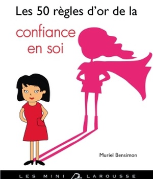 LES 50 REGLES D'OR DE LA CONFIANCE EN SOI
