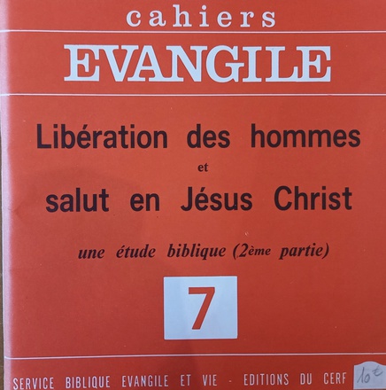 CAHIERS EVANGILE NO 7. LIBERATION DES HOMMES ET SALUT EN JESUS CHRIST 2