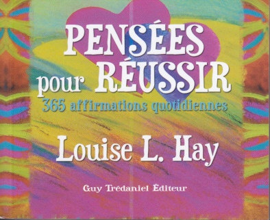 PENSEES POUR REUSSIR - 365 AFFIRMATIONS QUOTIDIENNES