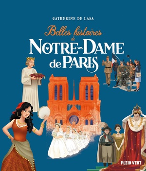BELLES HISTOIRES DE NOTRE-DAME DE PARIS