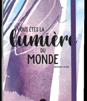 CARNET VOUS ETES LA LUMIERE
