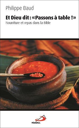 ET DIEU DIT PASSONS A TABLE