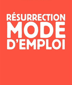 RESURRECTION, MODE D'EMPLOI