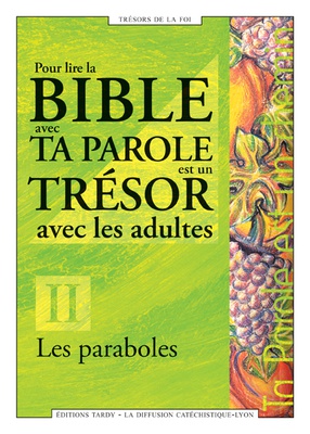 LES PARABOLES - POUR LIRE LA BIBLE AVEC TA PAROLE EST UN TRESOR AVEC LES ADULTES
