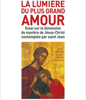 LA LUMIERE DU PLUS GRAND AMOUR - LA THEOLOGIE DU CORPS