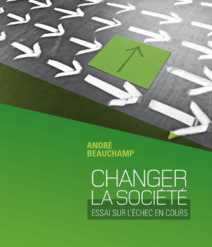 CHANGER LA SOCIETE: ESSAI POUR L'ECHEC EN COURS