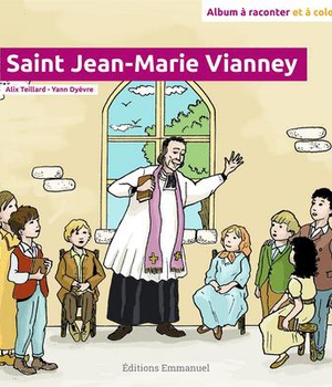 SAINT JEAN-MARIE VIANNEY - ALBUM A RACONTER ET A COLORIER
