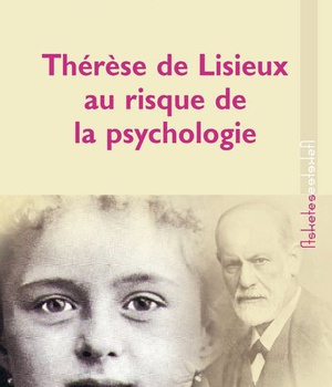THERESE DE LISIEUX AU RISQUE DE LA PSYCHOLOGIE