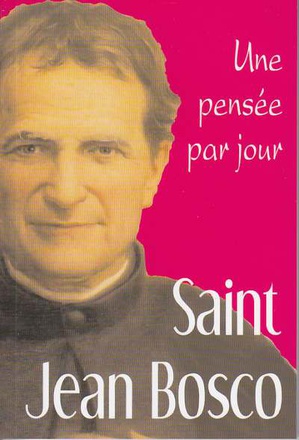 SAINT JEAN BOSCO : UNE PENSEE PAR JOUR