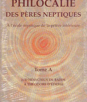 PHILOCALIE DES PERES NEPTIQUES T.A2