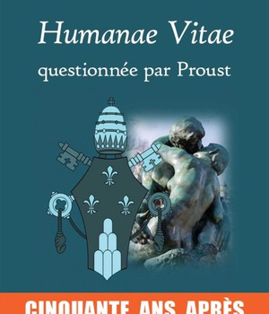 HUMANAE VITAE, QUESTIONNEE PAR PROUST