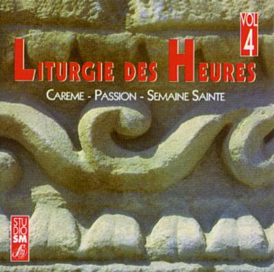 LITURGIE DES HEURES N.4 CAREME PASSION SEMAINE SAINTE