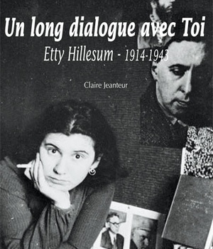 UN LONG DIALOGUE AVEC TOI : ETTY HILLESUM