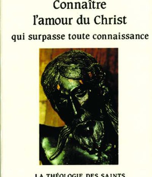 CONNAITRE AMOUR DU CHRIST QUI SURPASSE TOUTE CONNAISSANCE