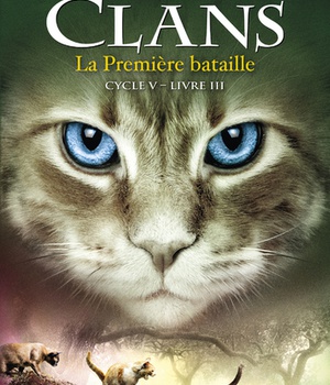 LA GUERRE DES CLANS - CYCLE V L'AUBE DES CLANS - TOME 3 LA PREMIERE BATAILLE - VOL03