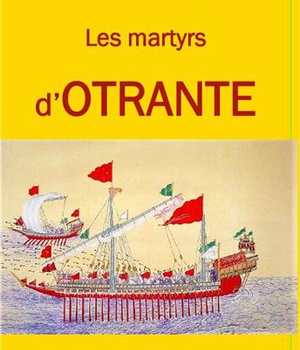 LES MARTYRS D'OTRANTE - ENTRE HISTOIRE ET PROPHETIE