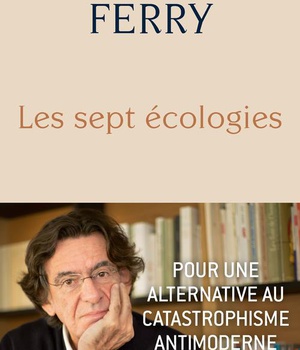 LES SEPT ECOLOGIES - POUR UNE ALTERNATIVE AU CATASTROPHISME ANTIMODERNE