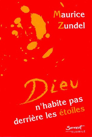 DIEU N'HABITE PAS DERRIERE LES ETOILES - PAROLES CHOISIES