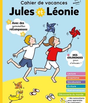 CAHIER DE VACANCES JULES ET LEONIE DE LA GS AU CP