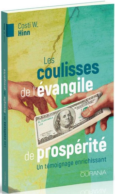 LES COULISSES DE L EVANGILE DE PROSPERITE - UN TEMOIGNAGE ENRICHISSANT