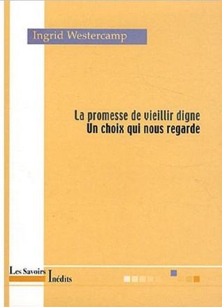 LA PROMESSE DE VIEILLIR DIGNE UN CHOIX QUI NOUS REGARDE