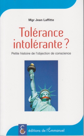 TOLERANCE INTOLERANTE ? - PETITE HISTOIRE DE L'OBJECTION DE CONSCIENCE
