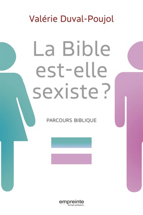 LA BIBLE EST-ELLE SEXISTE? - PARCOURS BIBLIQUE