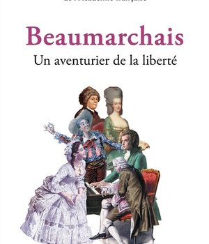 BEAUMARCHAIS, UN AVENTURIER DE LA LIBERTE