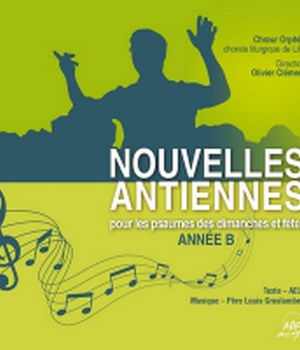 NOUVELLES ANTIENNES POUR LES PSAUMES DES DIMANCHES ET FETES : ANNEE B - AUDIO
