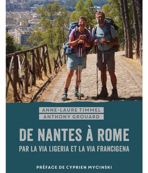 DE NANTES A ROME PAR LA VIA LIGERIA ET LA VIA FRANCIGENA