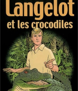 LANGELOT - T11 - LANGELOT ET LES CROCODILES