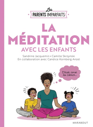 LE GUIDE DES PARENTS IMPARFAITS : LA MEDITATION EN FAMILLE